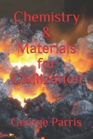 Chemistry and Materials for Civilization 1651067759 Book Cover