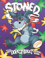 Stoned: The Dopest Adult Coloring Book: A Trippy Stoner Coloring Gift Book for Adults with Funny Animals Smoking Weed, Unique Psychedelic Illustrations for Stress Relief and Relaxation B088N8X3JJ Book Cover