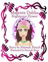 Magenta Dahlia: Righteous Flower 1073120864 Book Cover