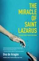 The Miracle of Saint Lazarus: A Mystery Twenty Years in the Making 1642501247 Book Cover