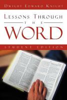 Lessons Through the Word: Student Edition 1477134158 Book Cover