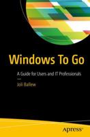 Windows To Go: A Guide for Users and IT Professionals 1484221338 Book Cover