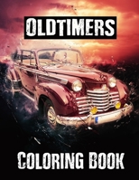 Coloring Book - Oldtimers: Vintage Cars to Color for Relaxation and Stress Relief, for Men B089D3S9Z1 Book Cover