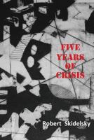 Five Years of Economic Crisis 095464302X Book Cover