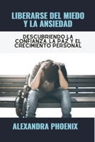 LIBERARSE DEL MIEDO Y LA ANSIEDAD: Descubriendo la confianza, la paz y el crecimiento personal (Spanish Edition) B0CN3S6S9Q Book Cover