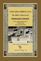 Targum Americana The Bible Understood - Devarim / Deuteronomy 1716358515 Book Cover