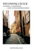 Becoming Cecily: A Cruise, a Romance...a Transformation 1479271640 Book Cover