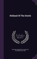 Holland of the Dutch 136322882X Book Cover