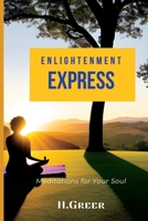 Enlightenment Express: Meditations for Your Soul B0CCCHLD5S Book Cover