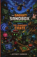 The Runaway Crate (The Gadget Sandbox Chronicles) B0H5BML65F Book Cover