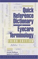 Quick Reference Dictionary of Eyecare Terminology, Third Edition 1556424728 Book Cover