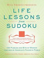 Will Shortz Presents Life Lessons from Sudoku: 100 Puzzles and Bits of Wisdom from America's Favorite Puzzle 0312386281 Book Cover