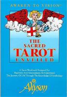 The Sacred Tarot Unveiled 0964307502 Book Cover