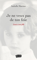 Je ne veux pas de ton foie: Lettre à ma fille (French Edition) B07CPF536D Book Cover