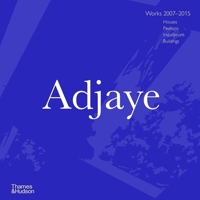 Adjaye: Works 2007 - 2015: Houses, Pavilions, Installations, Buildings 0500343802 Book Cover