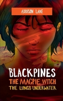 Blackpines: The Magpie Witch: The Lungs Underwater: B0FMRG31XF Book Cover