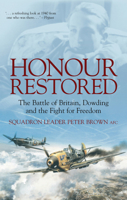 Honour Restored: The Battle of Britain, Dowding and the Fight for Freedom 1862273014 Book Cover