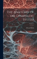 The Anatomy of the Lymphatic System; Volume 2 1021666505 Book Cover