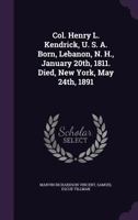 Col. Henry L. Kendrick, U.S.A. (1892) 1146186258 Book Cover