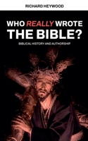 Who Really Wrote the Bible? B0DWW2V7DS Book Cover
