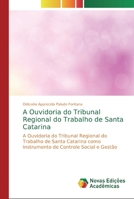 A Ouvidoria do Tribunal Regional do Trabalho de Santa Catarina 6139727286 Book Cover