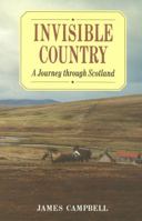 Invisible Country: Journey through Scotland 0941533948 Book Cover