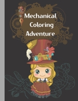 Mechanical Coloring Adventure: Weird and wonderful animals Steampunk for kids and adult Size (8,5'x11'). B08PX93Z3G Book Cover