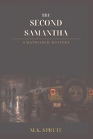 The Second Samantha: A Matriarch Mystery B0H9P1N4HN Book Cover