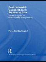 Environmental Cooperation in Southeast Asia: ASEAN's Regime for Trans-Boundary Haze Pollution 0415582148 Book Cover