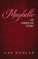 Maybelle: An American Story 0996413707 Book Cover