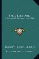 Sybil Lennard: A Record Of Woman's Life 1166947912 Book Cover