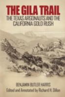 The Gila Trail: the Texas Argonauts and the California Gold Rush B000PZTBTG Book Cover