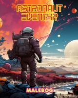 Astronaut eventyr - Malebog - Kunstnerisk samling af rumfartsmotiver: Slip din kreativitet løs og slap af ved at udforske rummet (Danish Edition) B0CTWW6MDJ Book Cover