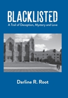 Blacklisted: A Trail of Deception, Mystery and Love B0CDLD2SBW Book Cover