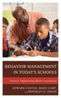 Behavior Management in Today's Schools: Implementing Effective Interventions, Volume 2 147584770X Book Cover