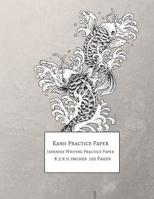 Kanji Practice Paper: Japanese Writing Practice Paper (8.5 x 11 inches 120 Pages) 1097634167 Book Cover