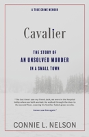 Cavalier: The Story of an Unsolved Murder in a Small Town B0B5KV7GX1 Book Cover