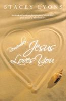 Remember, Jesus Loves You 1449755356 Book Cover