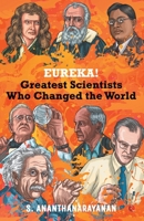 Eureka!: Greatest Scientists Who Changed the World 9353335450 Book Cover
