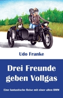 Drei Freunde geben Vollgas 386196631X Book Cover