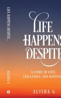 Life Happens Despite...: A Story of Love, Challenges, and Happiness B0CNDVTPND Book Cover