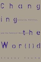 Changing the Wor(l)D: Discourse, Politics and the Feminist Movement 0415913772 Book Cover