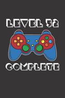 Level 52 Complete: 52nd Birthday Notebook (Funny Video Gamers Bday Gifts for Men) 1074839048 Book Cover