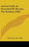 Ancient India As Described By Ktesias The Knidian 3337949215 Book Cover