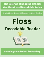 FLOSS Decodable Reader: Science of Reading Aligned Double Consonant Spelling Decodable Text (ff, ll, ss, zz) for Kindergarten, Grade 1 and Grade 2 ... of Reading Phonics Workbook and Decodable) B0HJFQL6V2 Book Cover