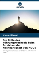 Die Rolle des Führungswechsels beim Erreichen der Nachhaltigkeit von NGOs 6206879054 Book Cover