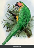 The history of the island of Dominica: by Thomas Atwood 1458328880 Book Cover
