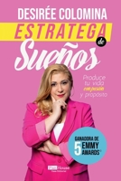 Estratega de sueños: Produce tu vida con pasión y propósito (Spanish Edition) 9804375028 Book Cover