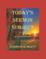 Today's Sermon Subject: 365 Days of Devotions B0BC6BLD28 Book Cover