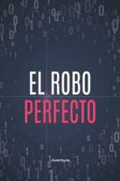 El Robo Perfecto 9930005978 Book Cover